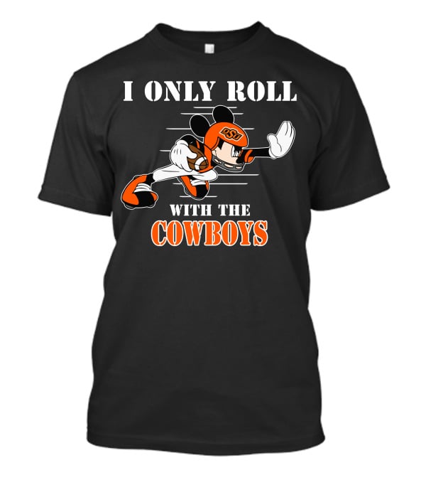 I Only Roll With The OSU Cowboys T-Shirt