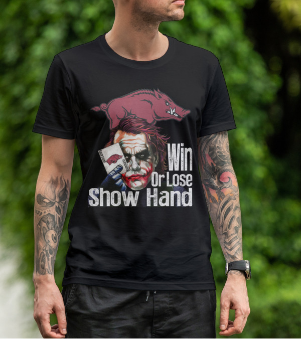 Arkansas Razorbacks Joker Win Or Lose Show Hand T-Shirt