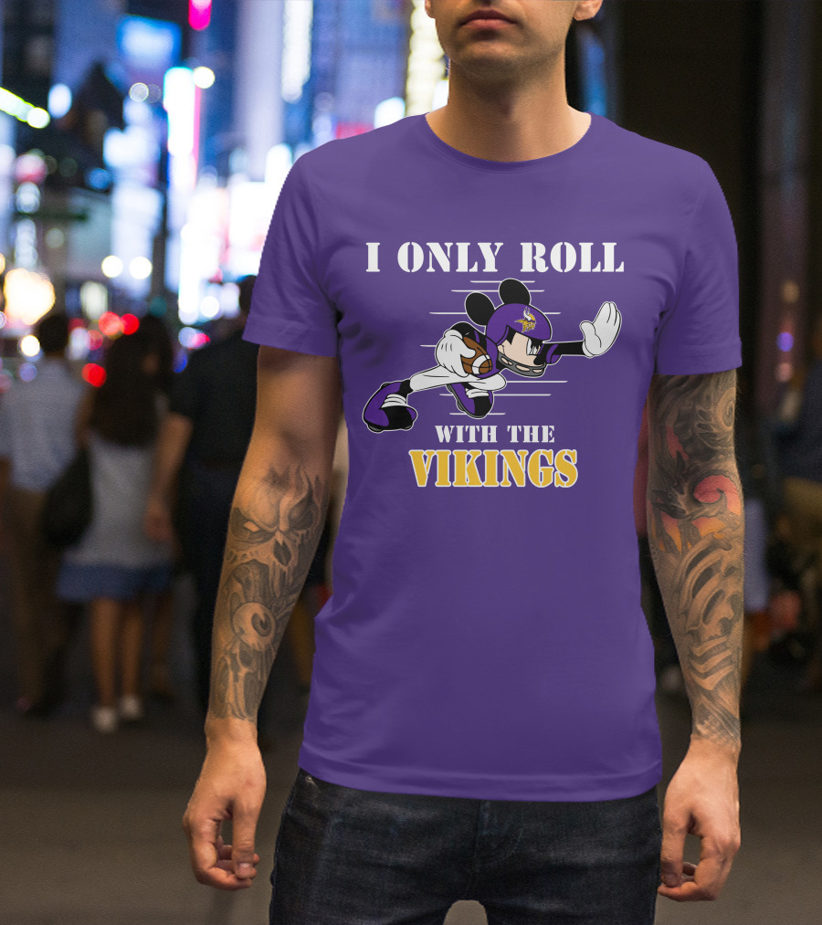 I Only Roll With The Vikings Mickey Football T-Shirt