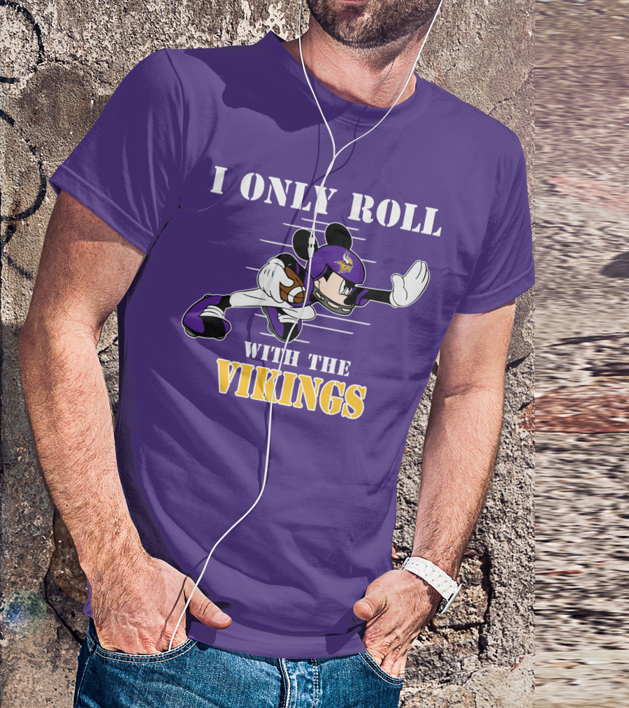 I Only Roll With The Vikings Mickey Football T-Shirt