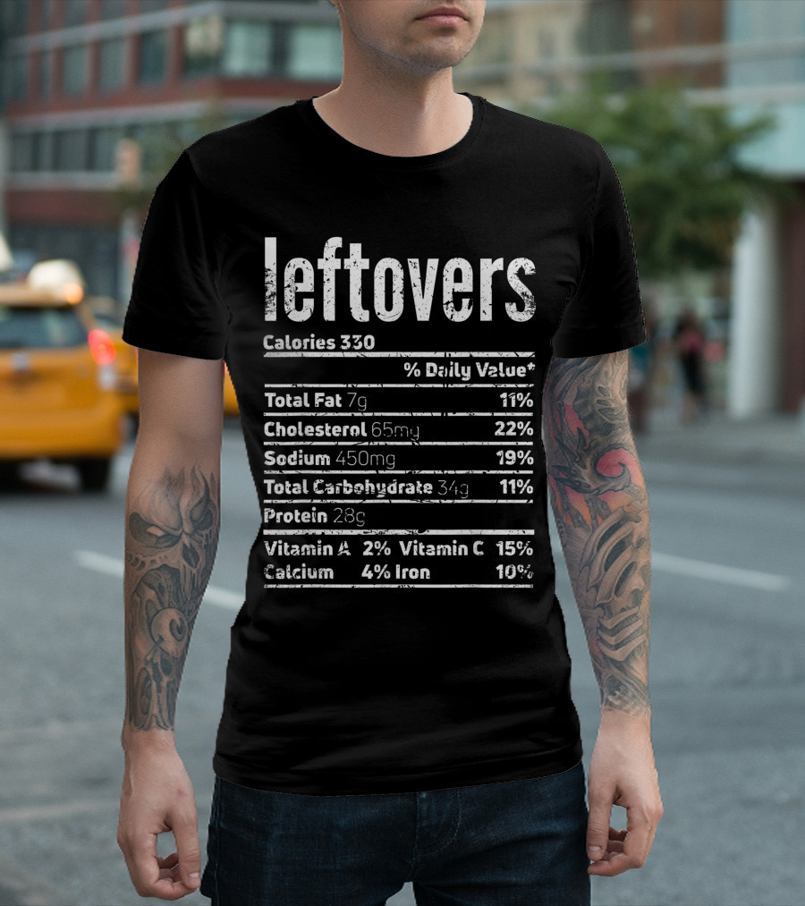 Leftovers Nutrition Facts Calories Protein Vitamin Thanksgiving Food T-Shirt
