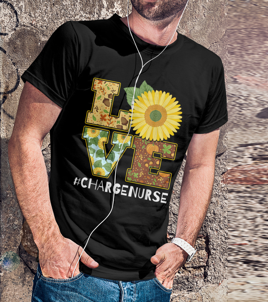 Love Sunflower Autumn Leaves Charge Nurse T-Shirt