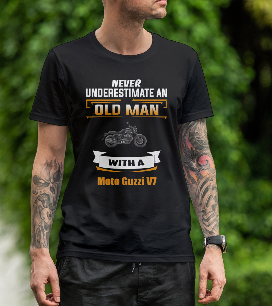 NEVER UNDERESTIMATE AN OLD MAN WITH A Moto Guzzi V7 T-Shirt