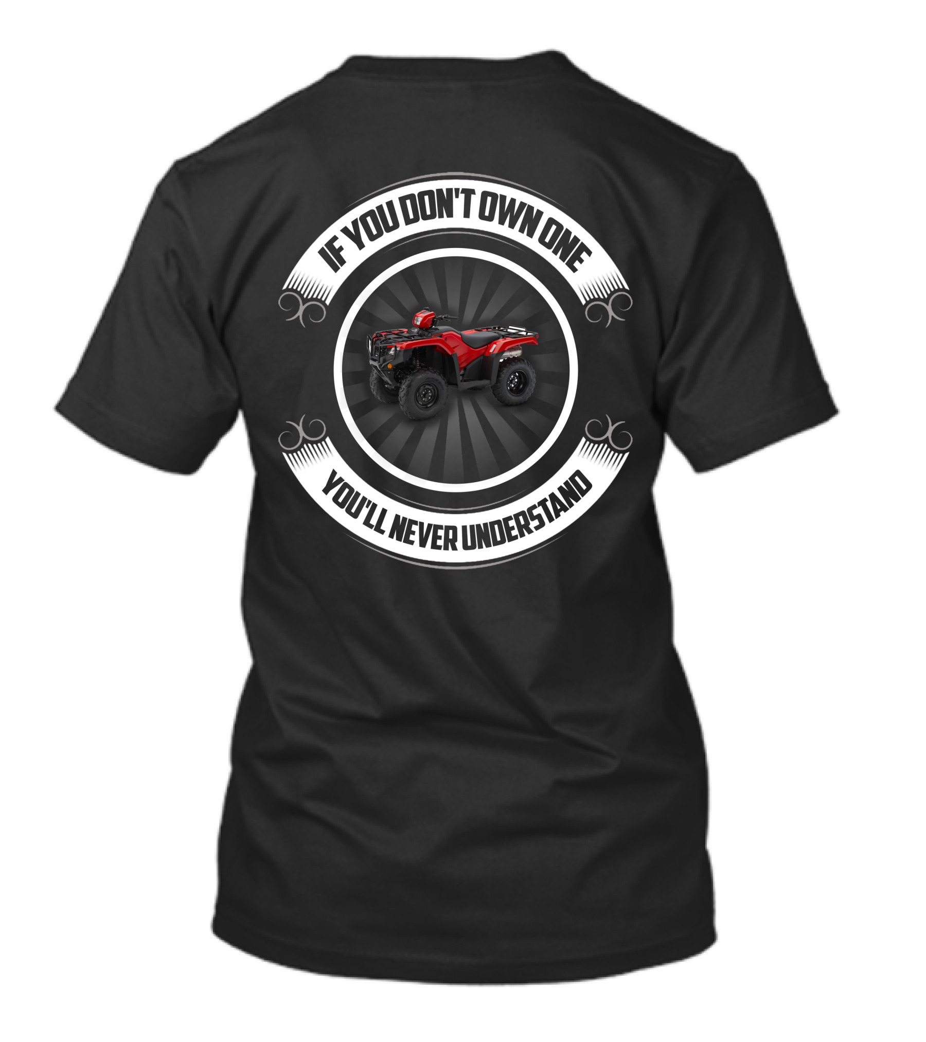 If You Don't Own One Honda 500 Foreman You'll Never Understand T-Shirt