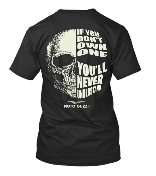 Moto Guzzi If You Don't Own One You'll Never Understand Skull T-Shirt