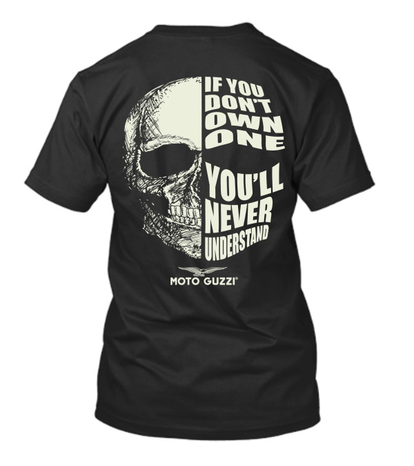 Moto Guzzi If You Don't Own One You'll Never Understand Skull T-Shirt