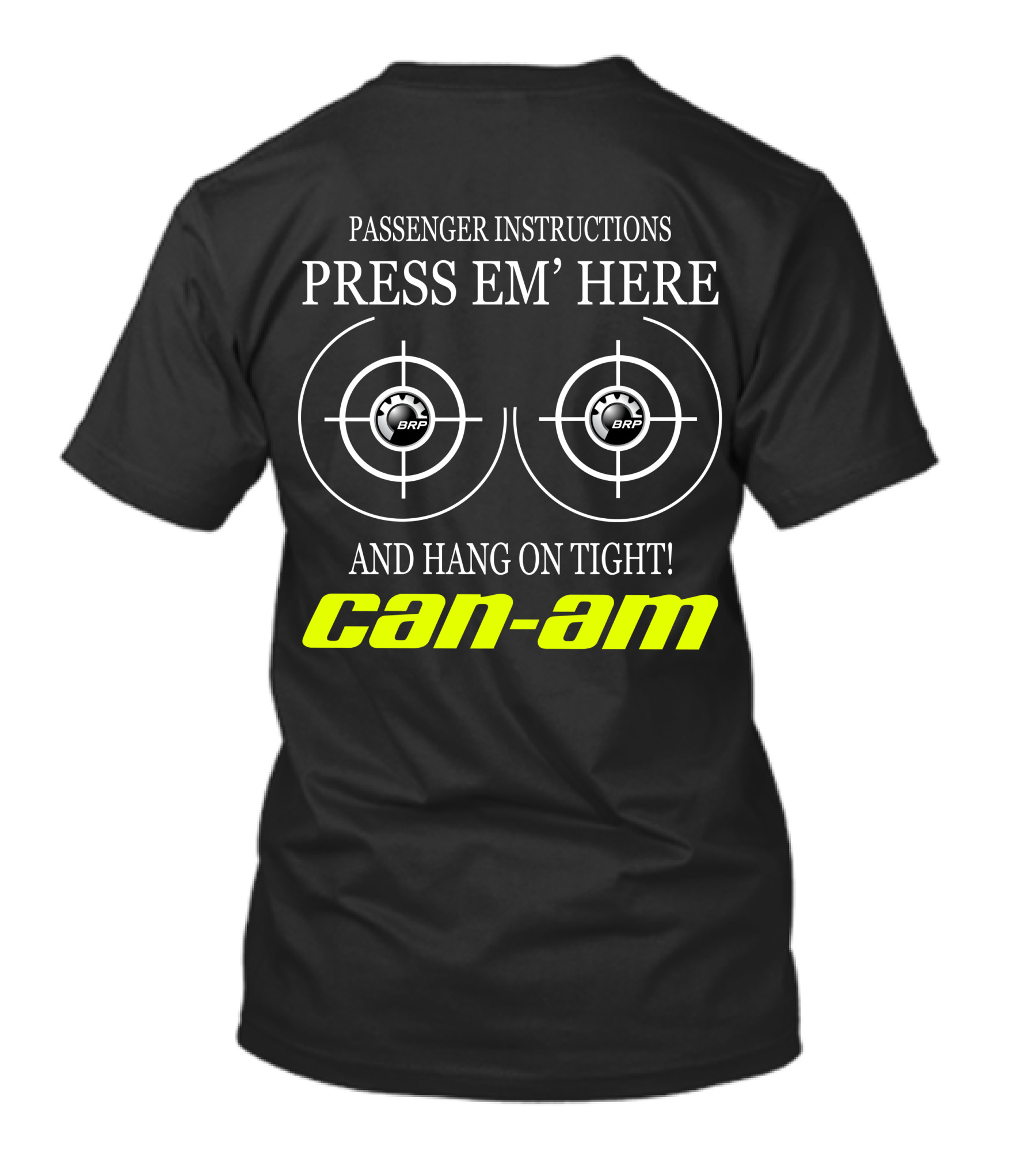 Passenger Instructions Press Em' Here BRP And Hang On Tight Can-Am T-Shirt