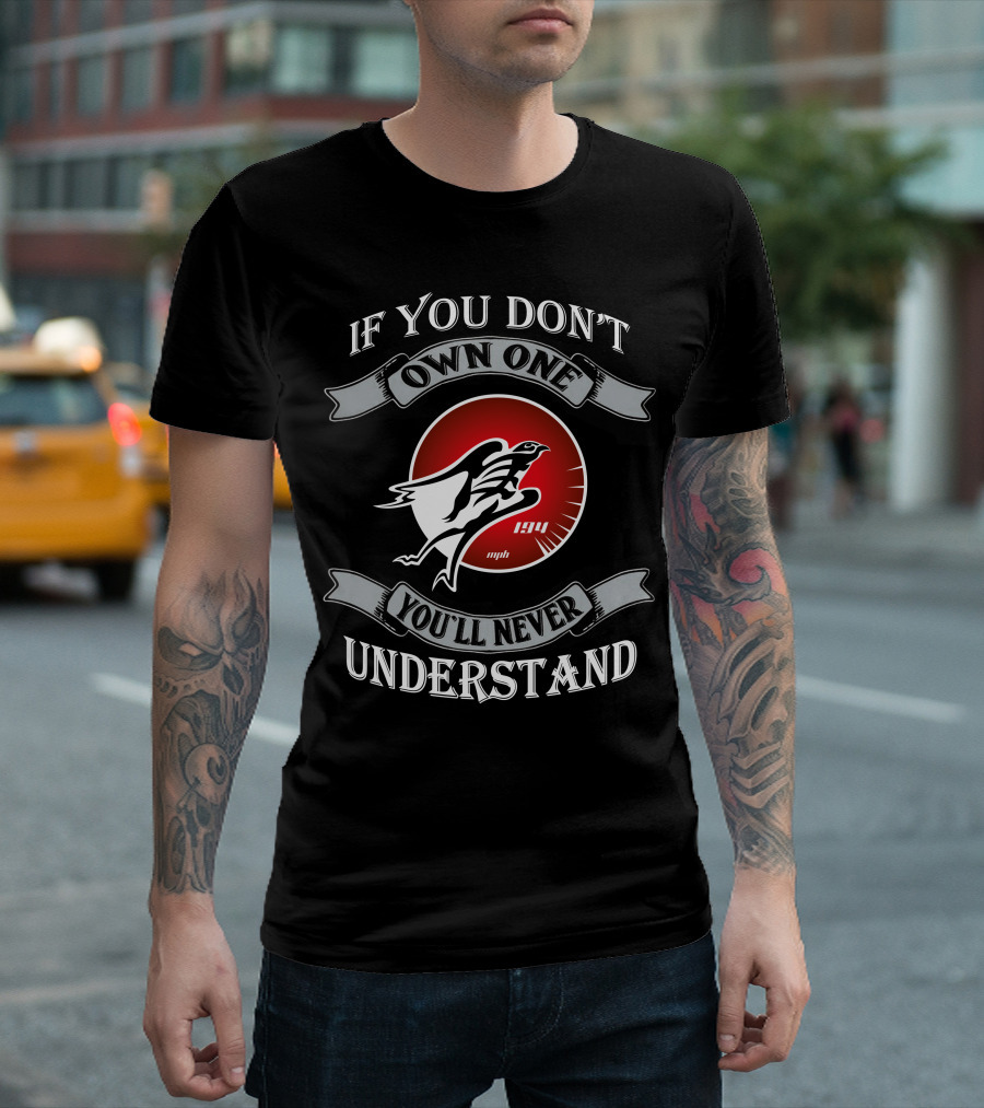 If You Don't Own One You'll Never Understand Hayabusa 194 mph T-Shirt