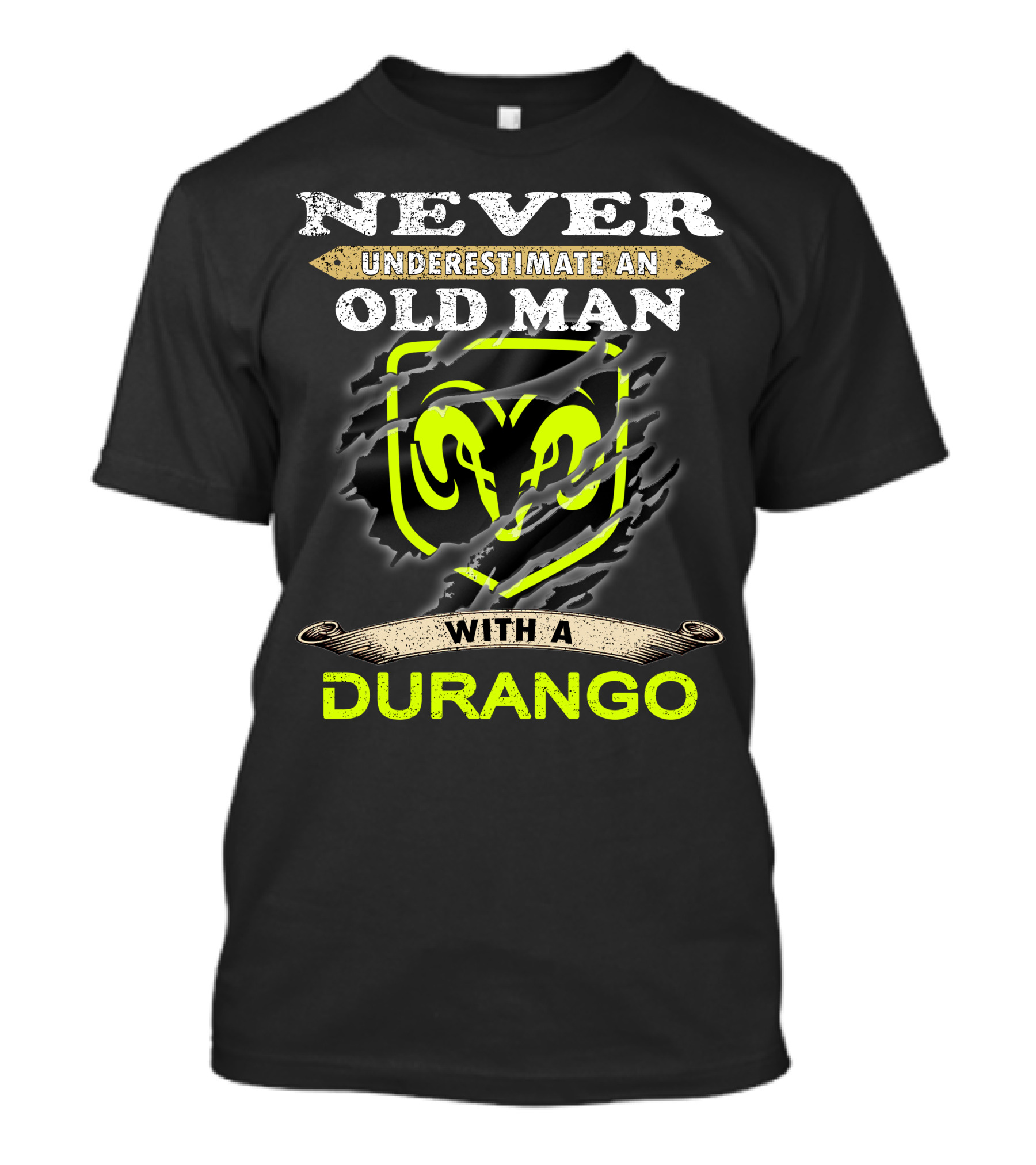 NEVER UNDERESTIMATE AN OLD MAN WITH A DURANGO T-Shirt