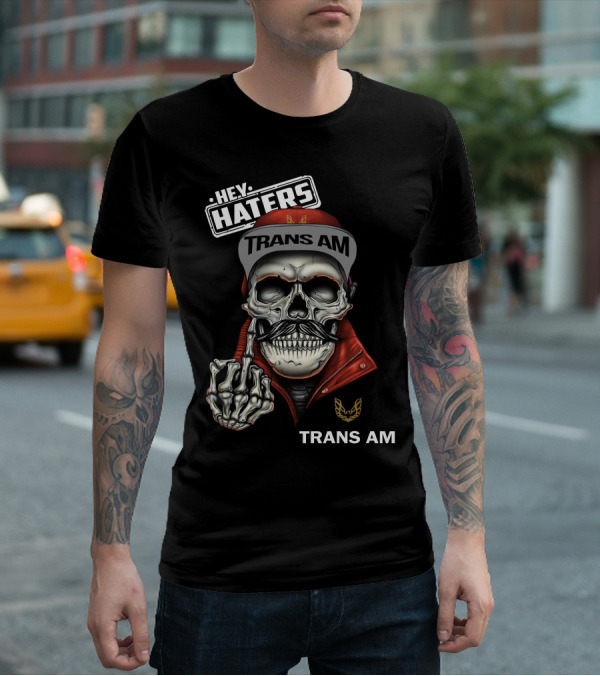 HEY HATERS TRANS AM Skull With Jacket And Cap T-Shirt