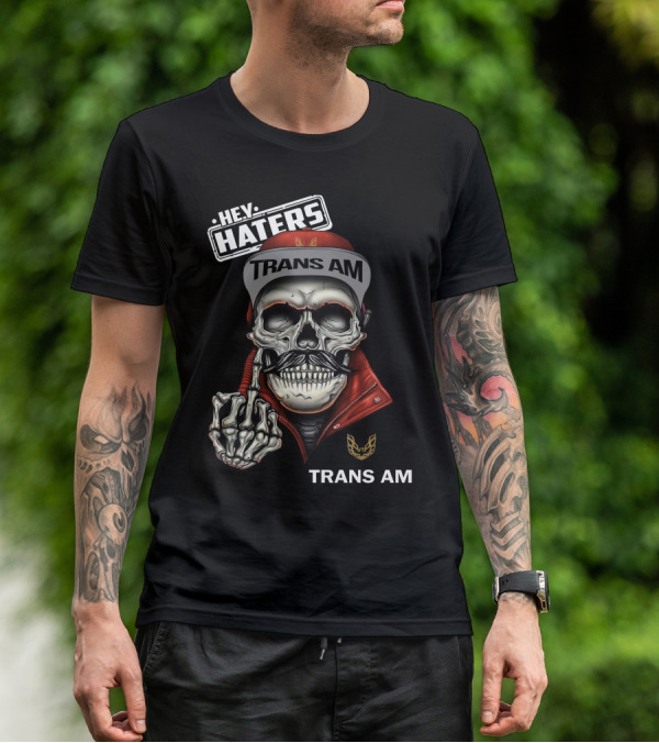 HEY HATERS TRANS AM Skull With Jacket And Cap T-Shirt