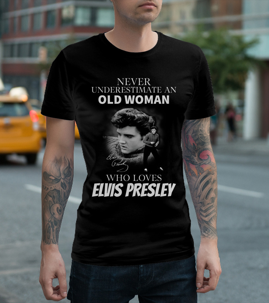 Never Underestimate an Old Woman Who Loves Elvis Presley T-Shirt