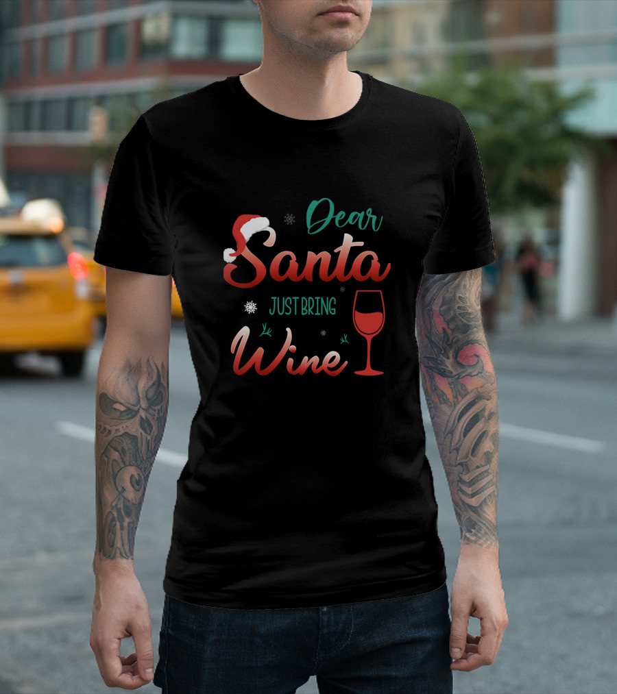 Dear Santa Just Bring Wine Christmas Paj Santa Hat Wine Glass T-Shirt