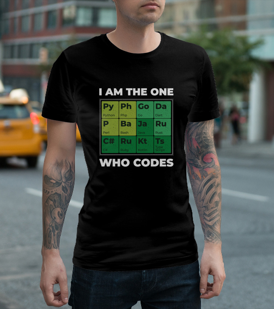 I Am the One Who Codes Developer Periodic Table Python PHP Go Dart Perl Bash Java Rust C# Ruby Kotlin TypeScript T-Shirt