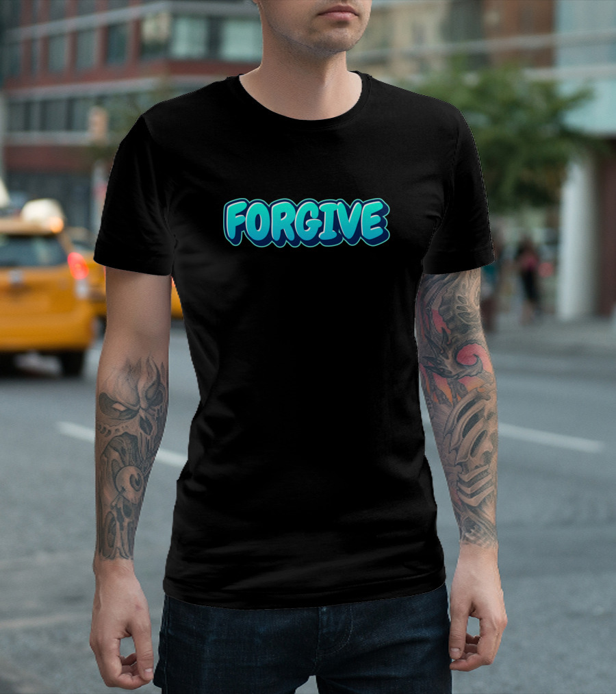 FORGIVE Christian Quotes Inspiring Message T-Shirt