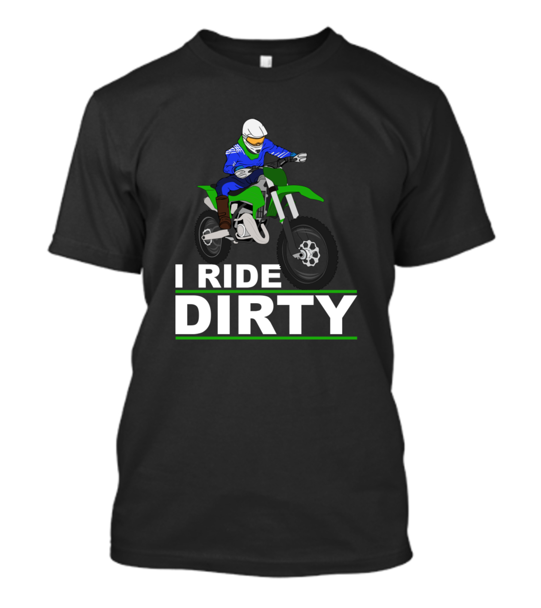 I Ride Dirty Funny Dirt Biking Motocross Saying T-Shirt