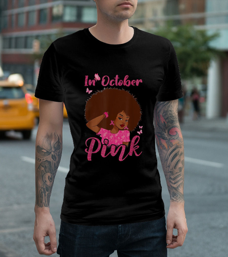 In October We Wear Pink with Afro Woman and Butterflies T-Shirt