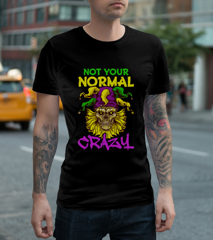Not Your Normal Crazy Jester Joker Mask Mardi Gras T-Shirt