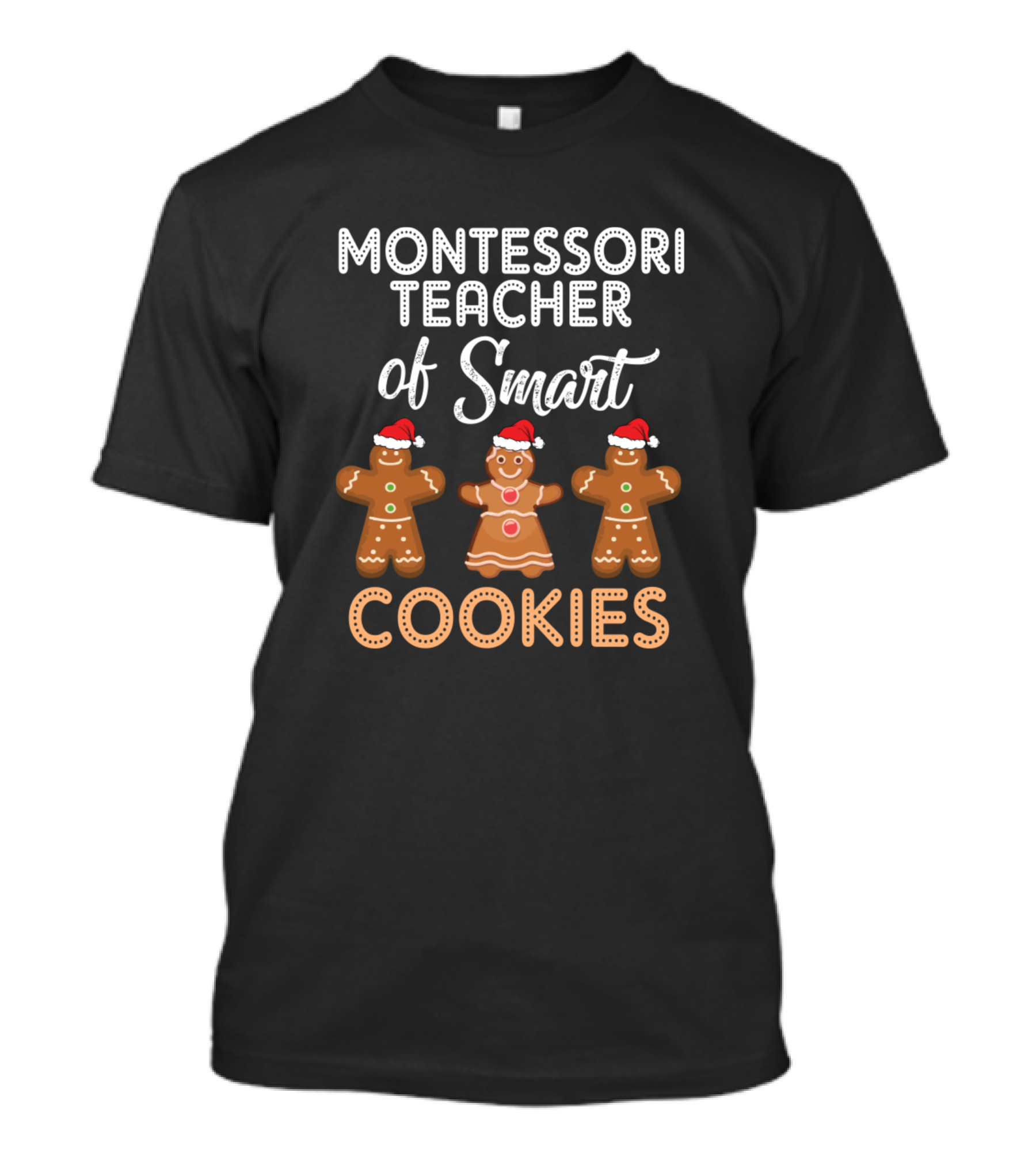 Montessori Teacher Of Smart Cookies Gingerbread Holiday T-Shirt