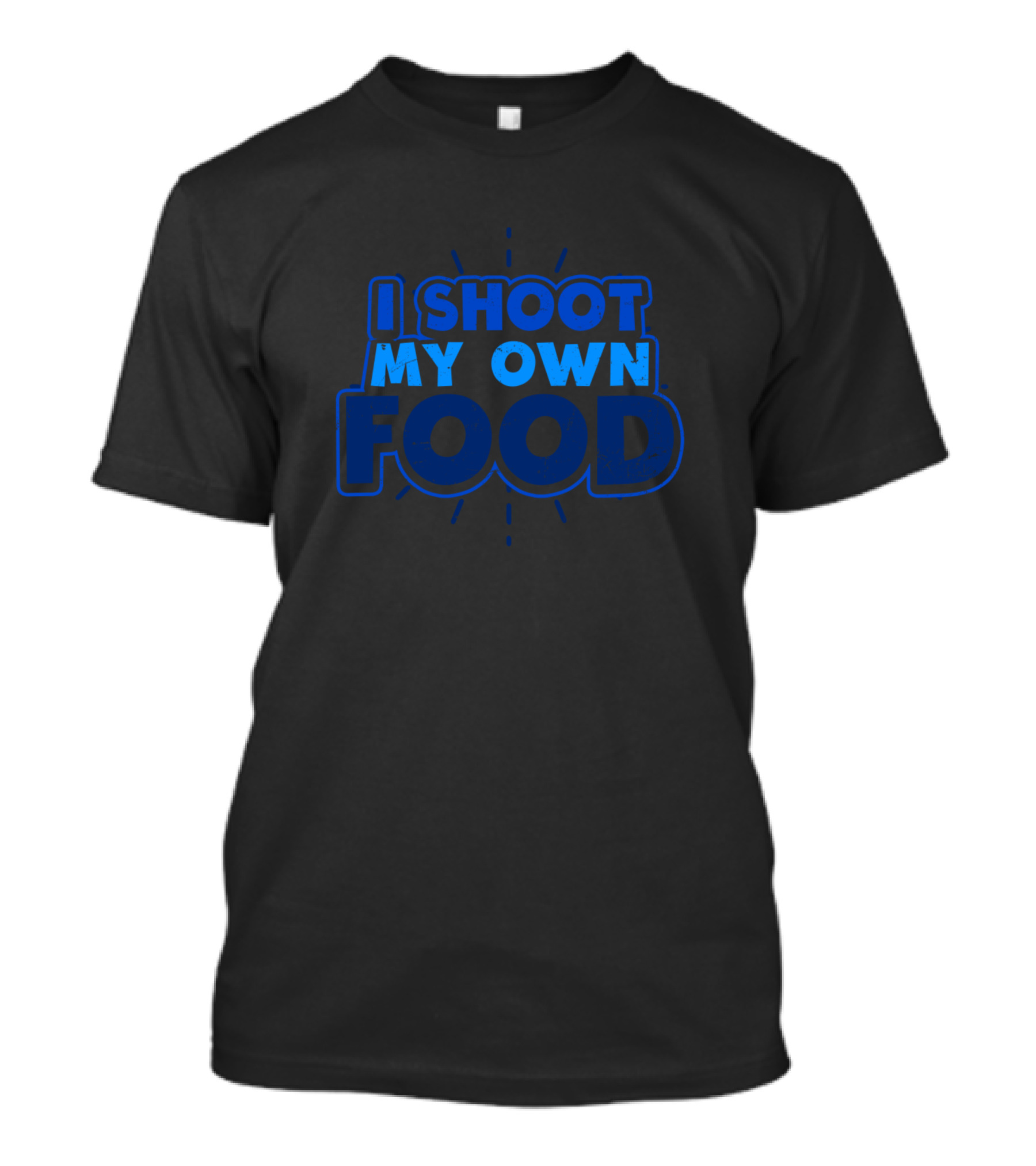 I Shoot My Own Food Turkey Hunting T-Shirt