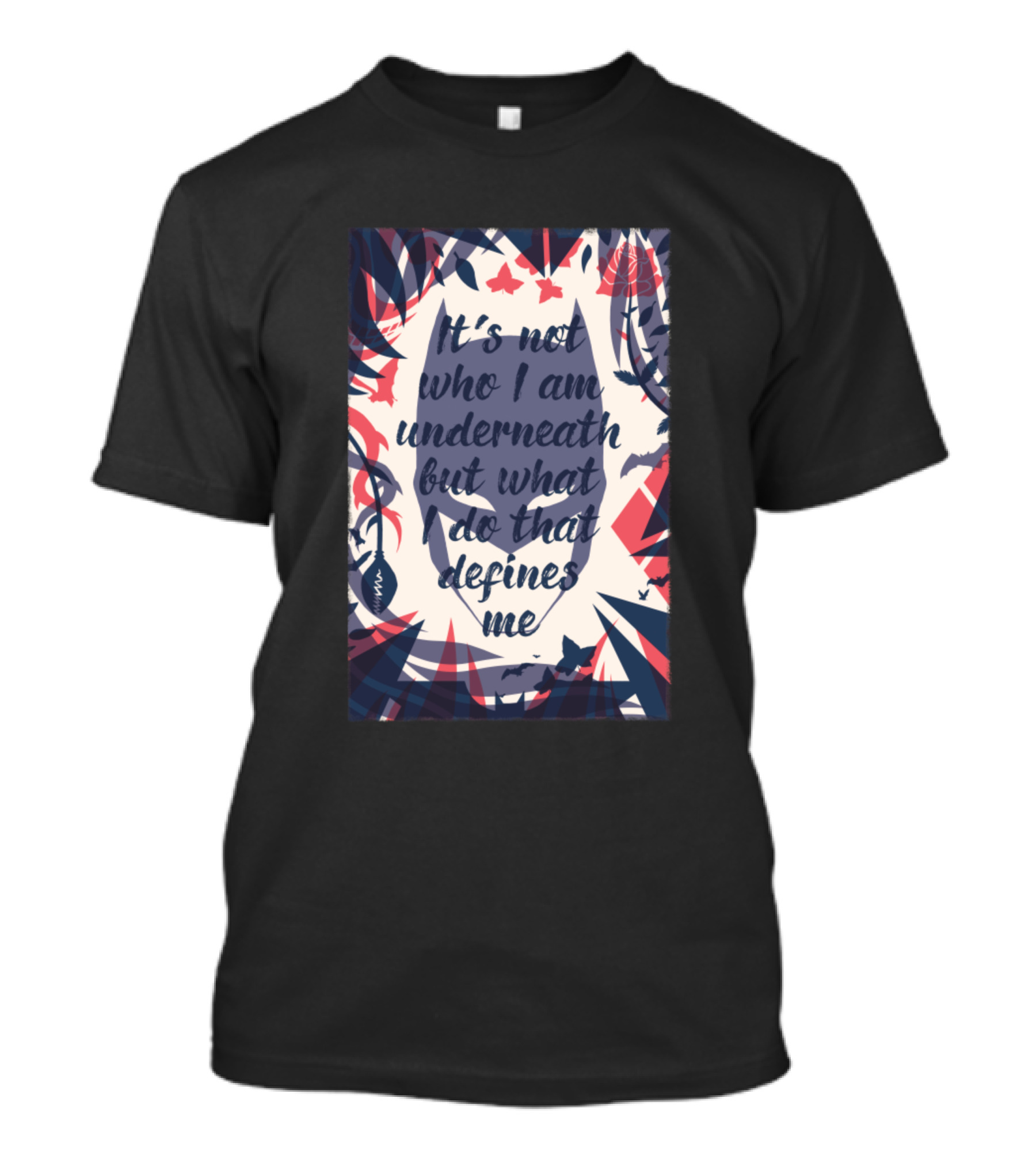 Batman It's Not Who I Am Underneath But What I Do That Defines Me T-Shirt