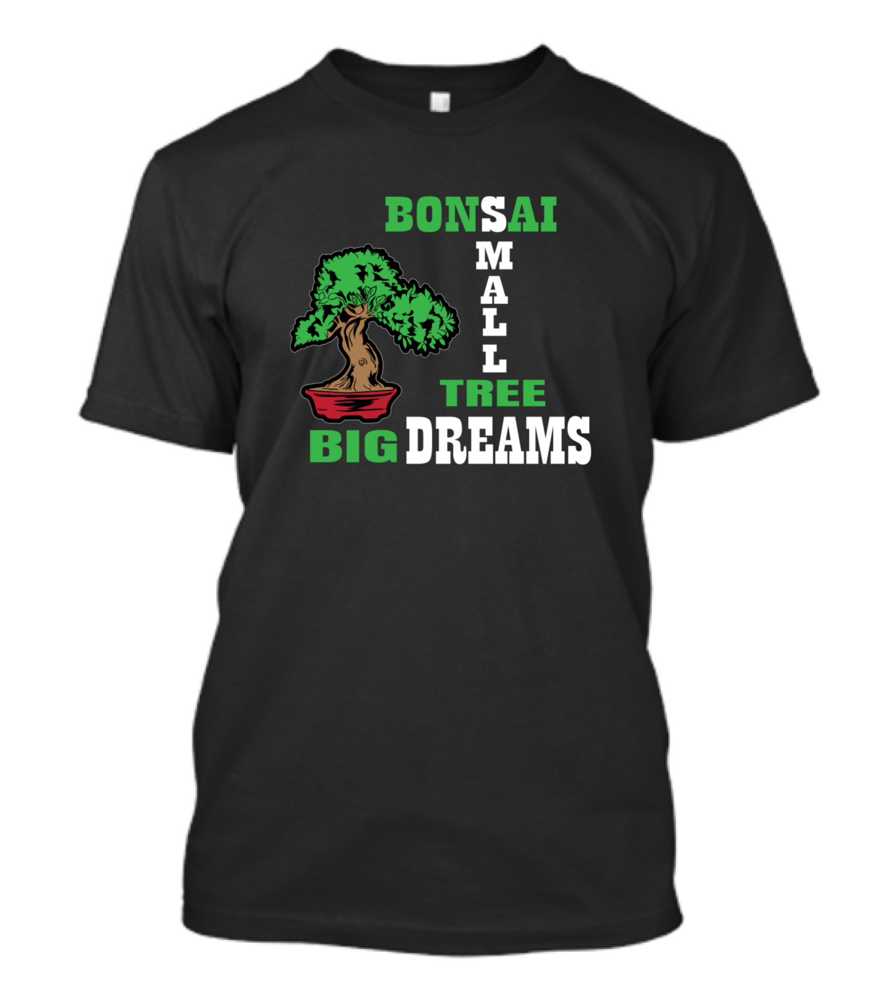 Bonsai Small Tree Big Dreams T-Shirt