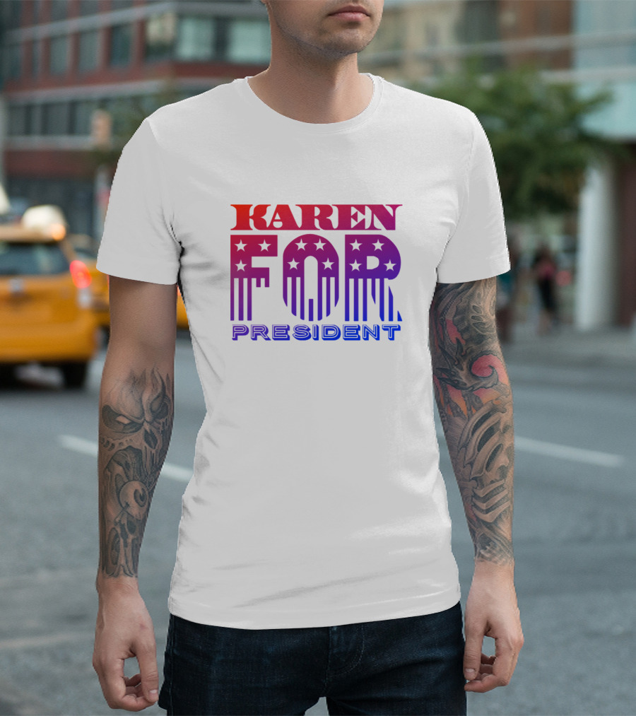 Karen For President Patriotic Stars Gradient T-Shirt