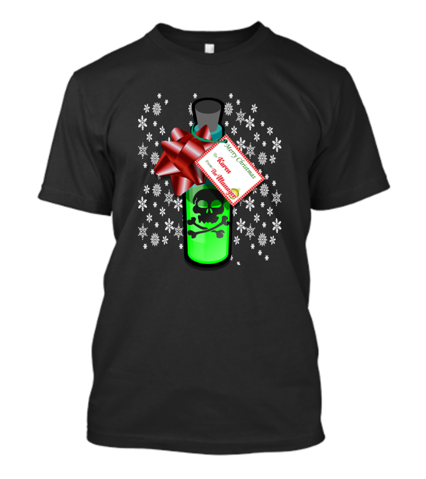 Merry Christmas Karen From The Manager Funny Sarcastic Poison Bottle Snowflakes Bow T-Shirt