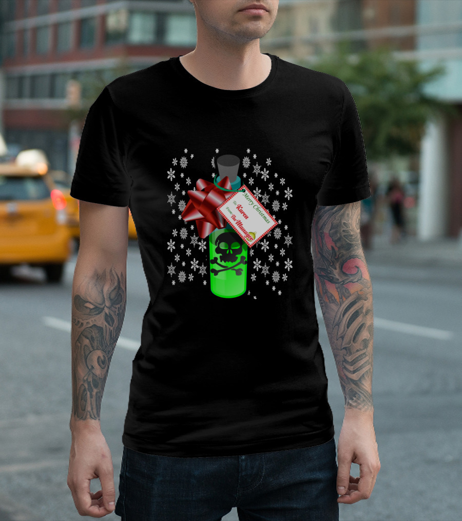 Merry Christmas Karen From The Manager Funny Sarcastic Poison Bottle Snowflakes Bow T-Shirt