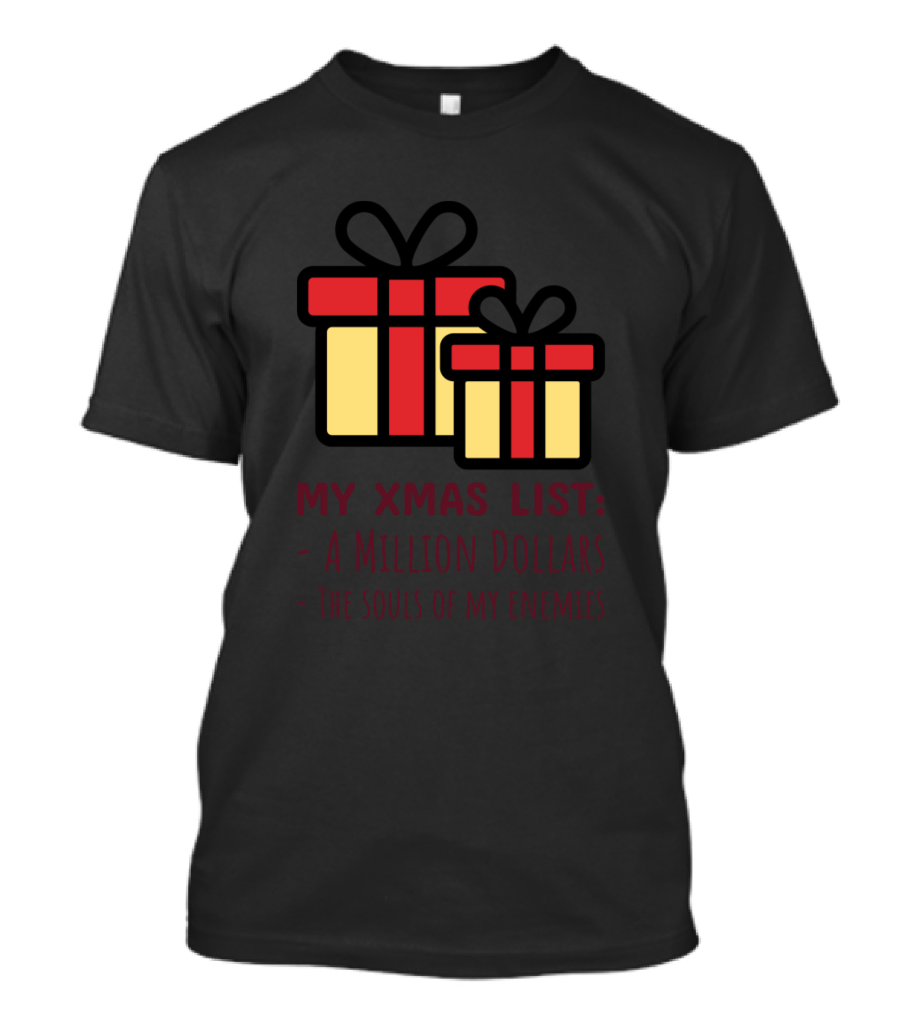 My Xmas List A Million Dollars The Souls Of My Enemies T-Shirt