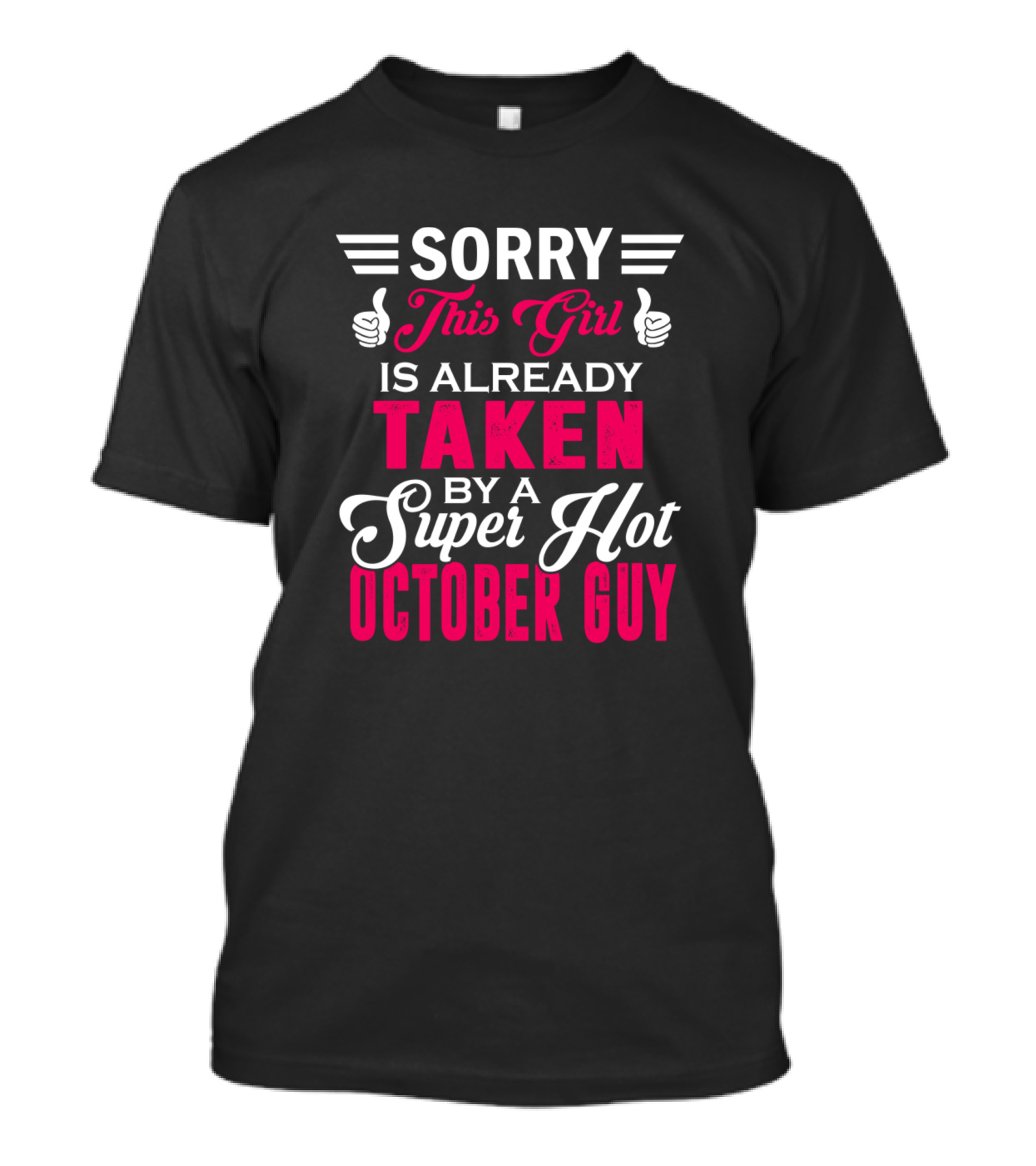 Sorry This Girl Is Already Taken By A Super Hot October Guy T-Shirt