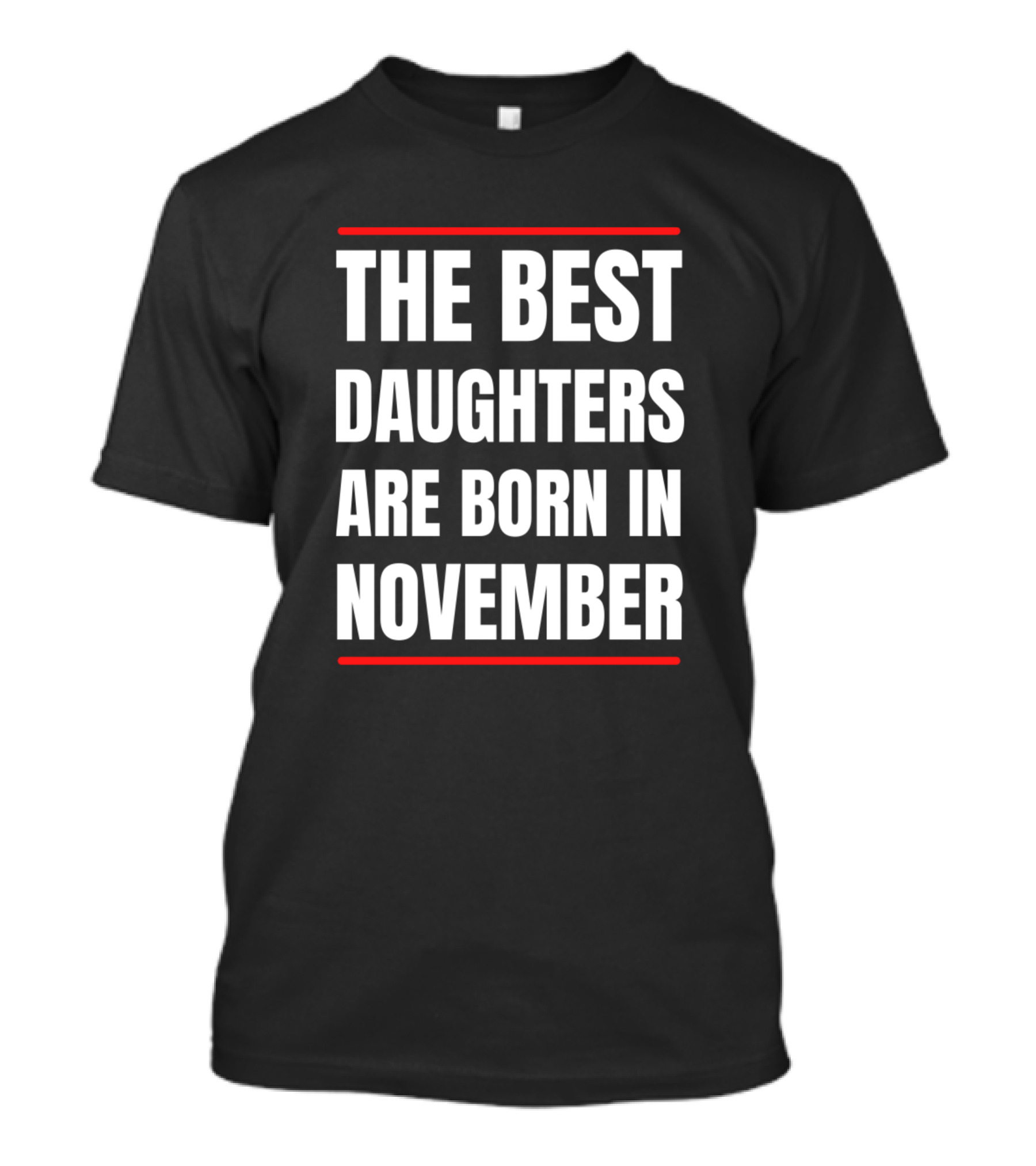 The Best Daughters Are Born In November T-Shirt