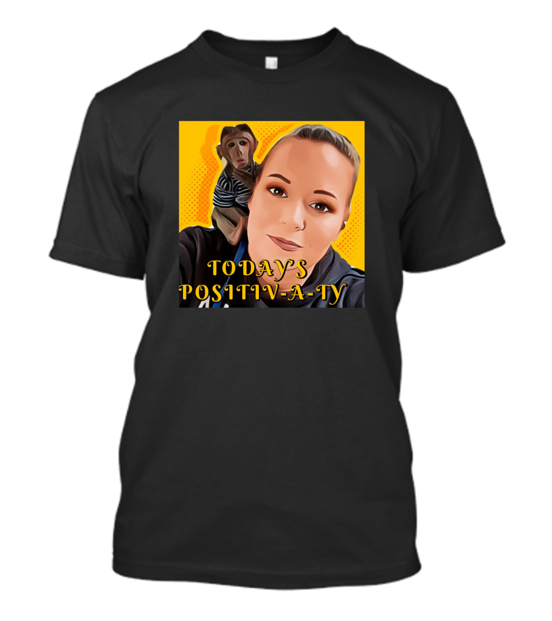 TODAY'S POSITIV-A-TY Woman And Pet Portrait T-Shirt