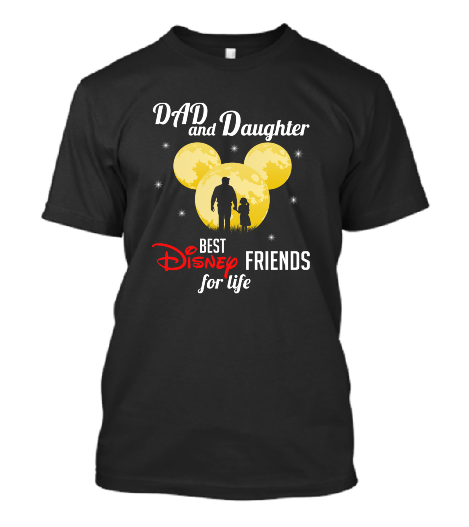 DAD And Daughter Best Disney Friends For Life T-Shirt