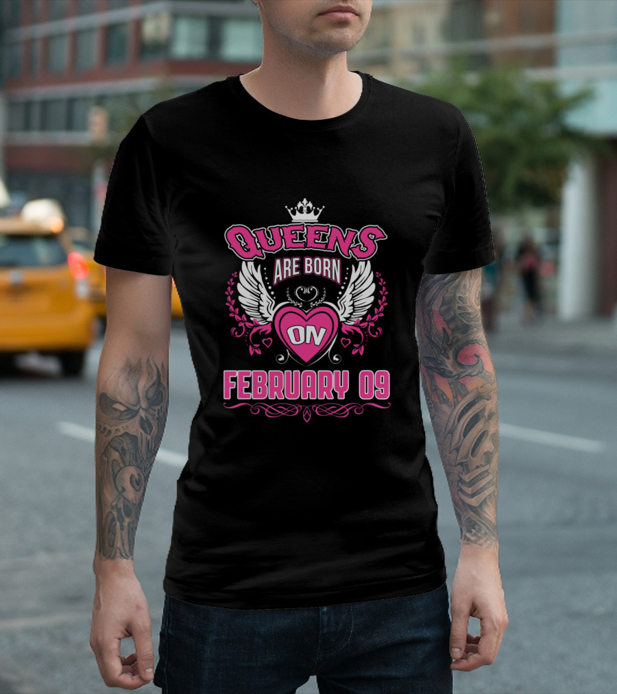 Queens Are Born On February 09 T-Shirt