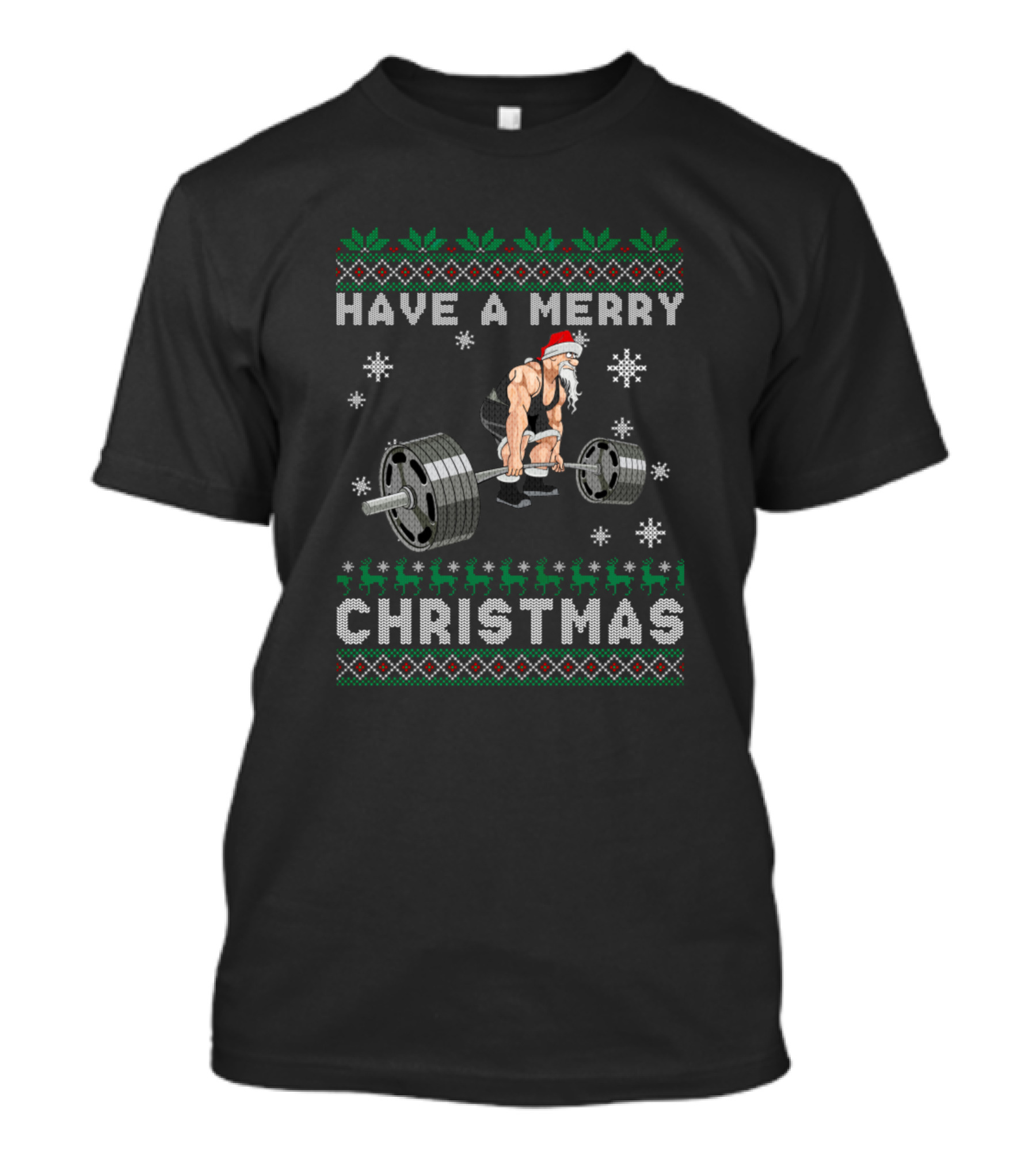 Have A Merry Christmas Weight Training Santa Powerlifting Snowflakes Reindeer T-Shirt