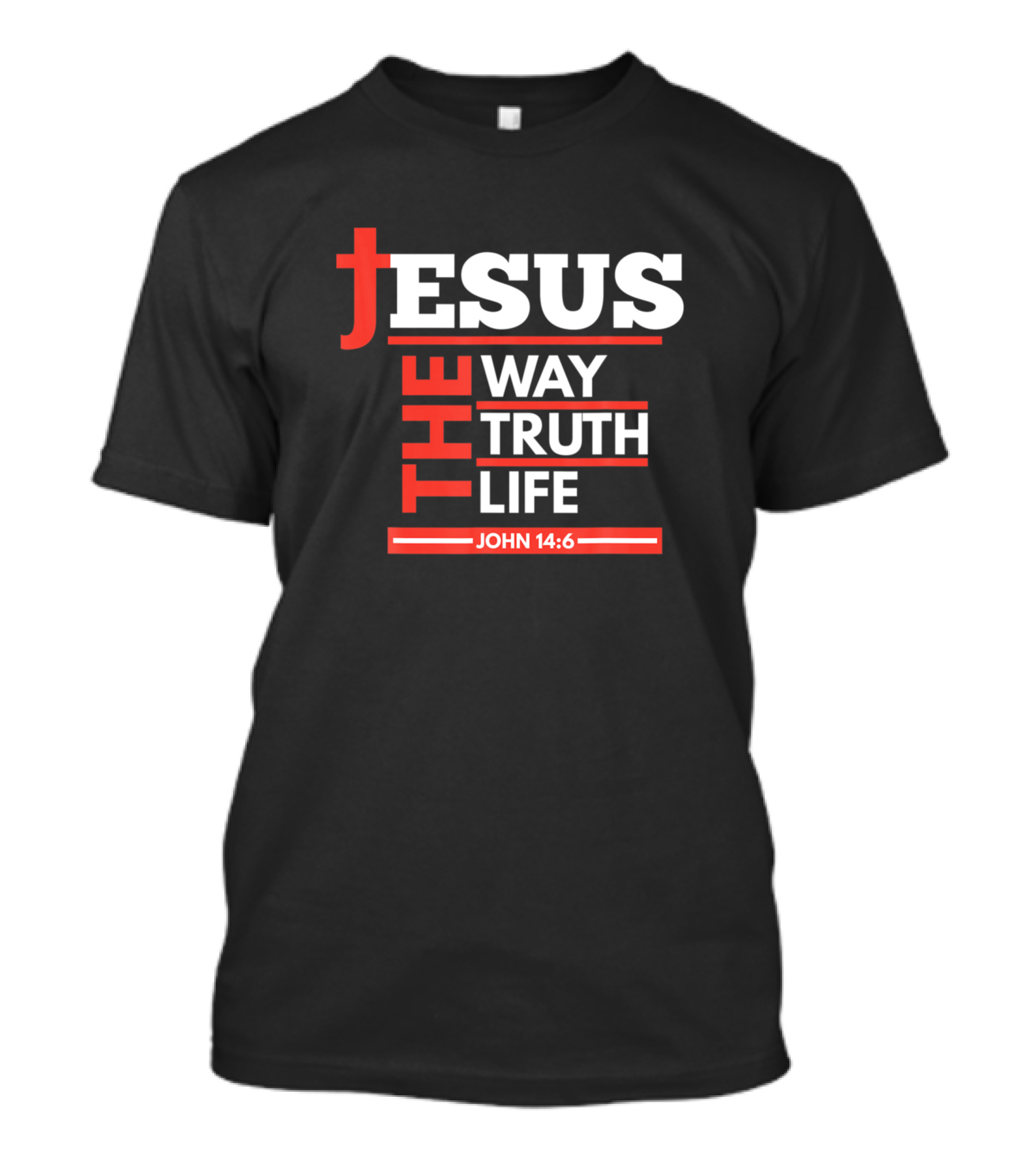 Jesus The Way The Truth The Life John 14:6 T-Shirt