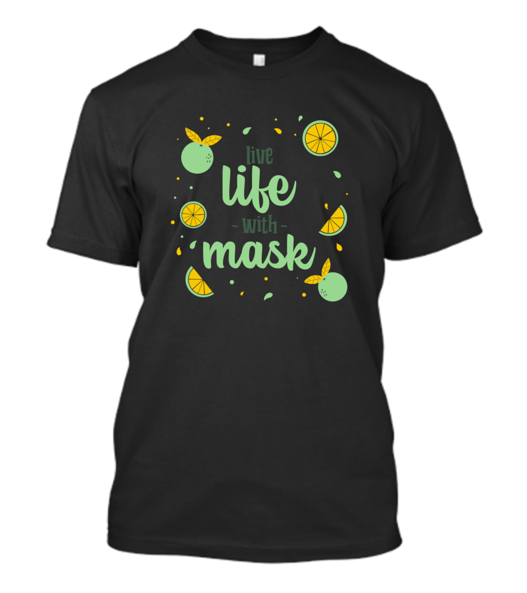 Live Life With Mask Citrus Fruit Elements T-Shirt