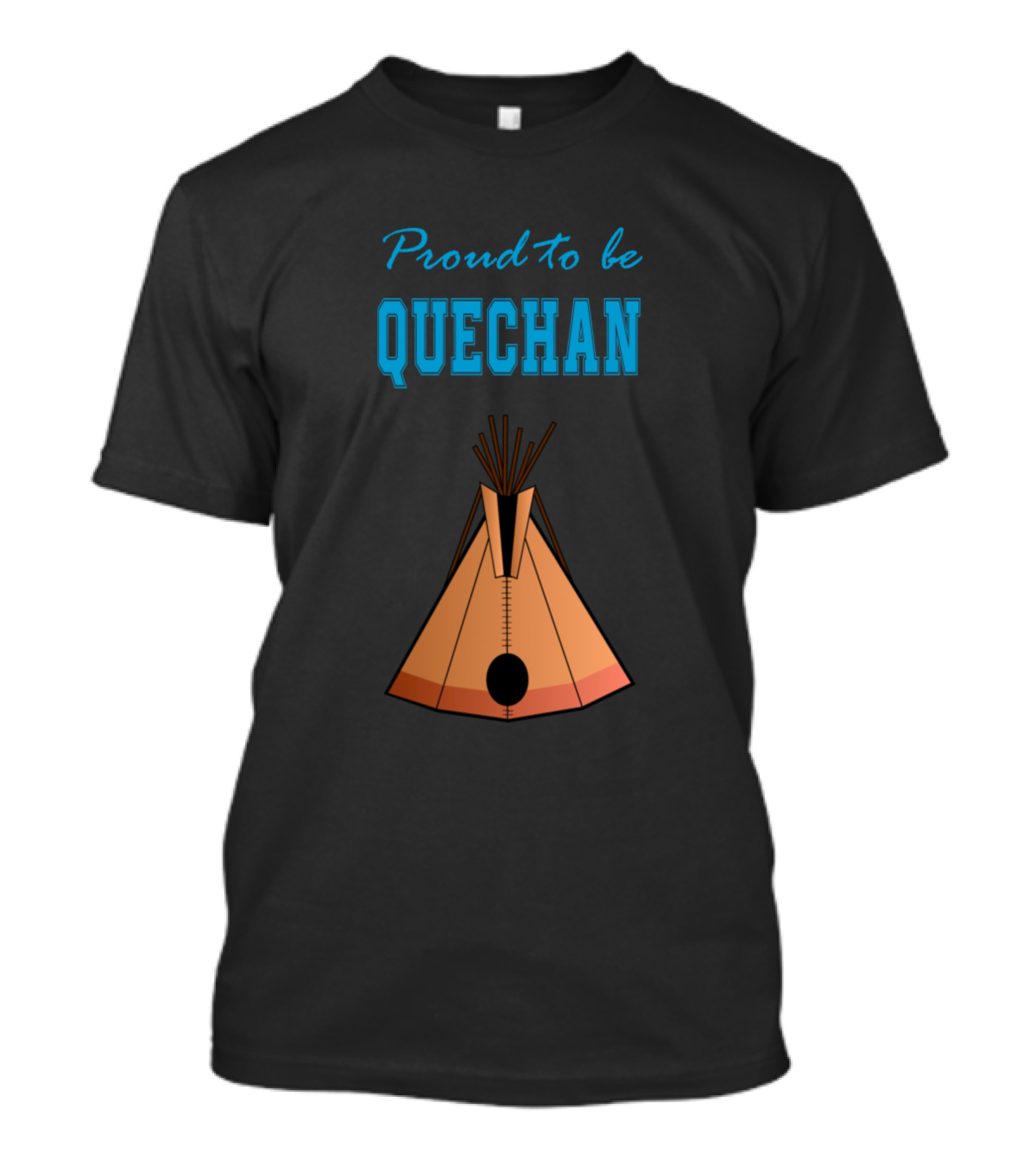 Proud To Be Quechan Teepee T-Shirt
