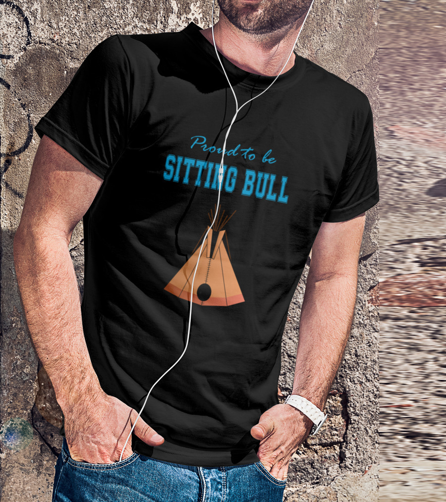 Proud To Be Sitting Bull Camping T-Shirt