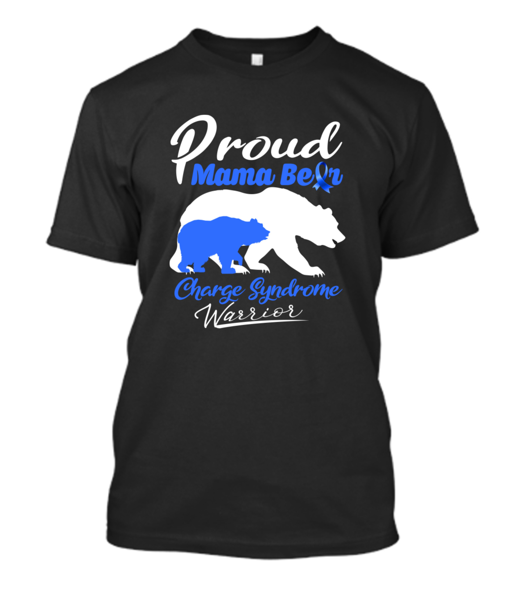 Proud Mama Bear Charge Syndrome Warrior T-Shirt