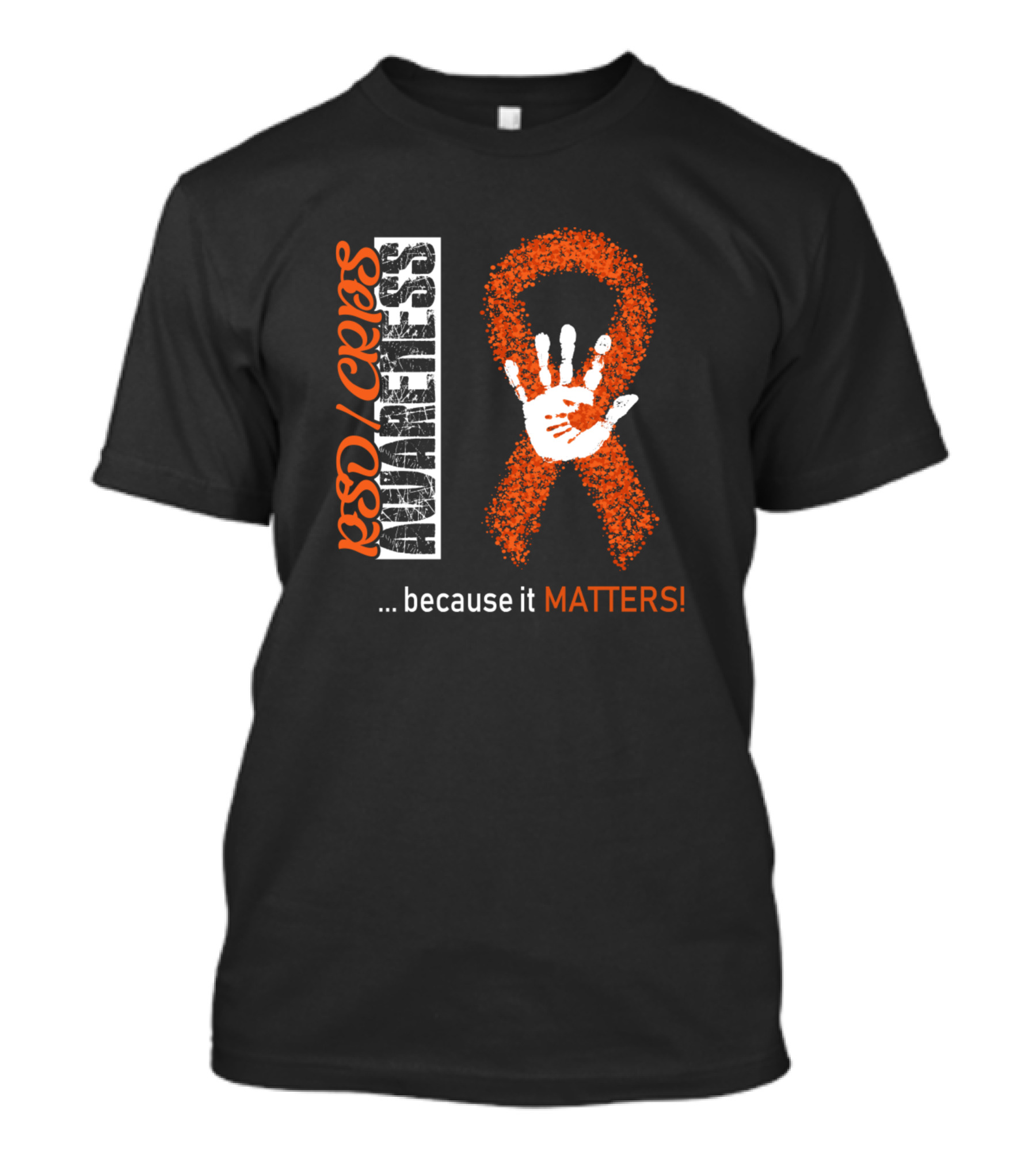 RSD CRPS Awareness Orange Ribbon Handprint Because It Matters T-Shirt