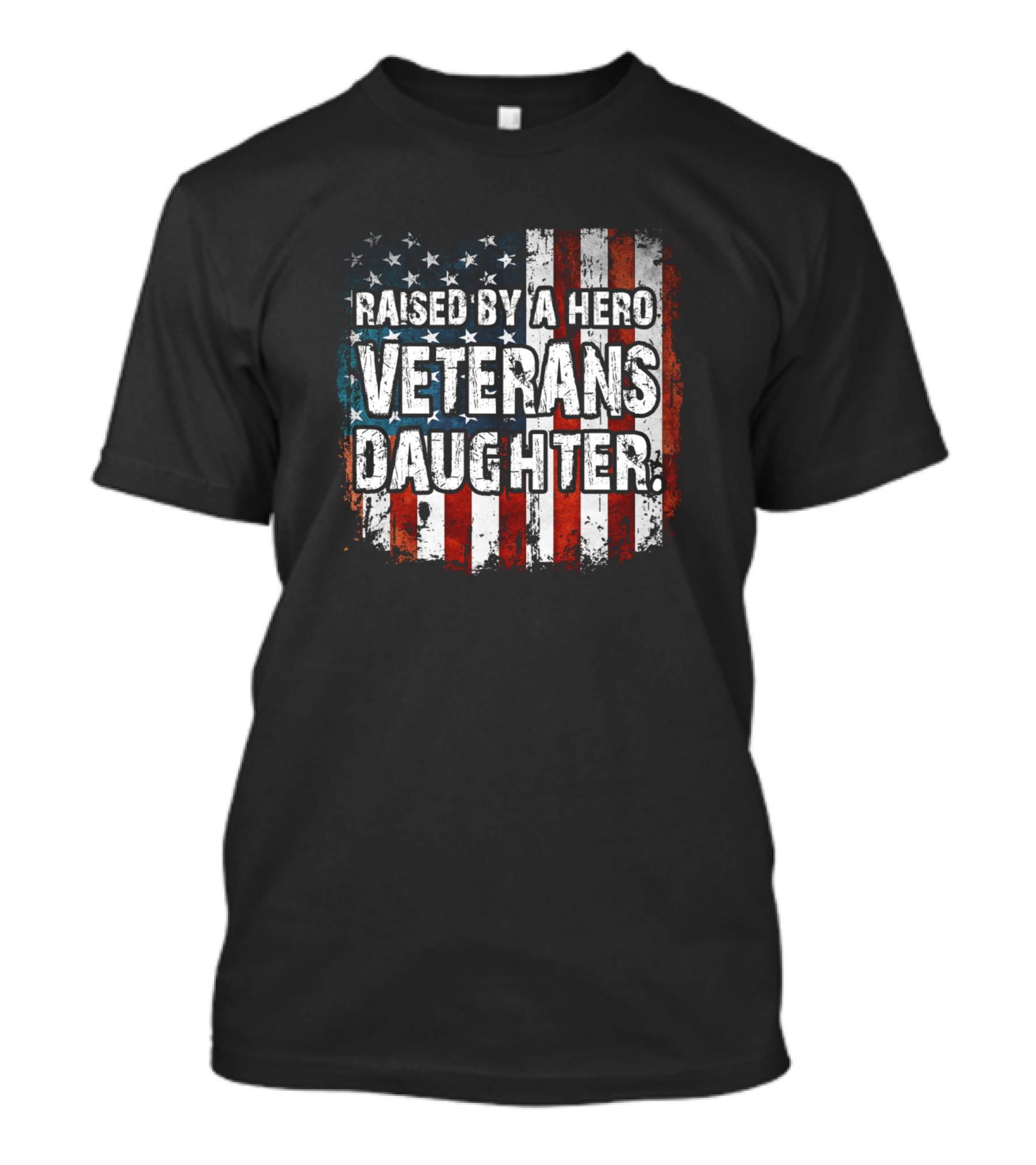 Raised By A Hero Veterans Daughter USA Flag T-Shirt