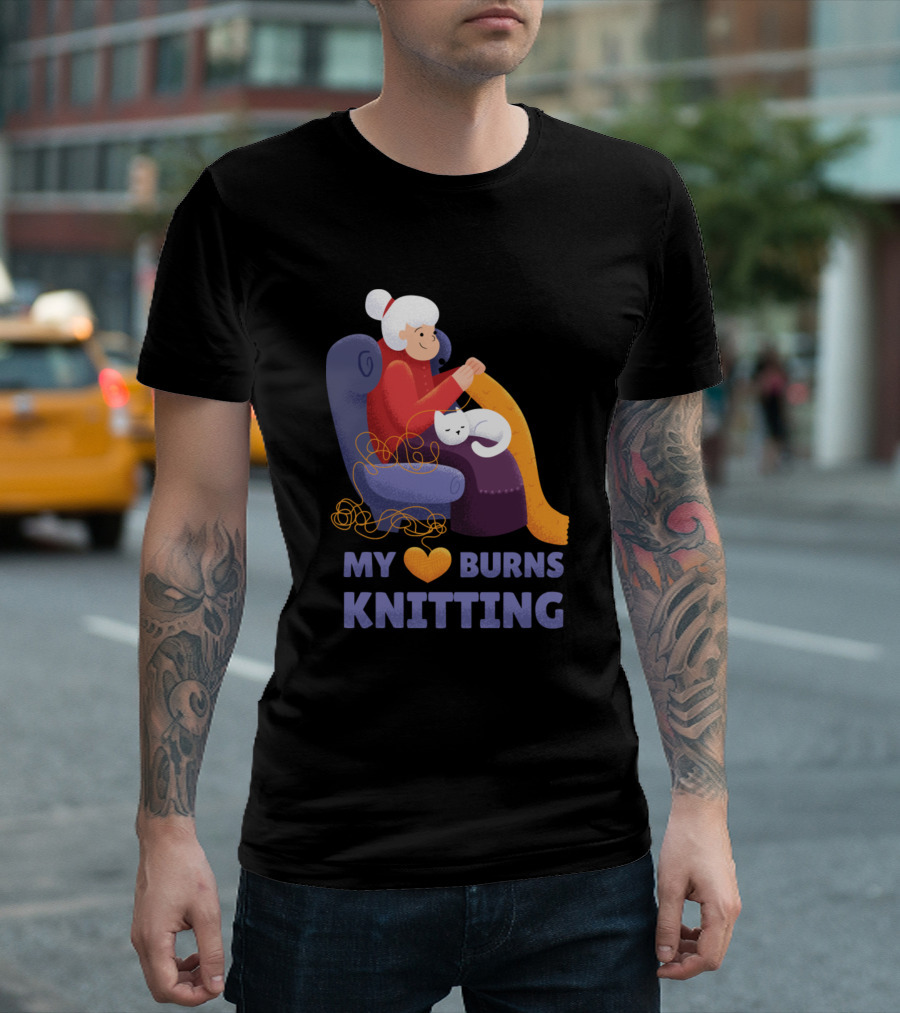 My Love Burns Knitting Funny Cat Grandma Kitt T-Shirt