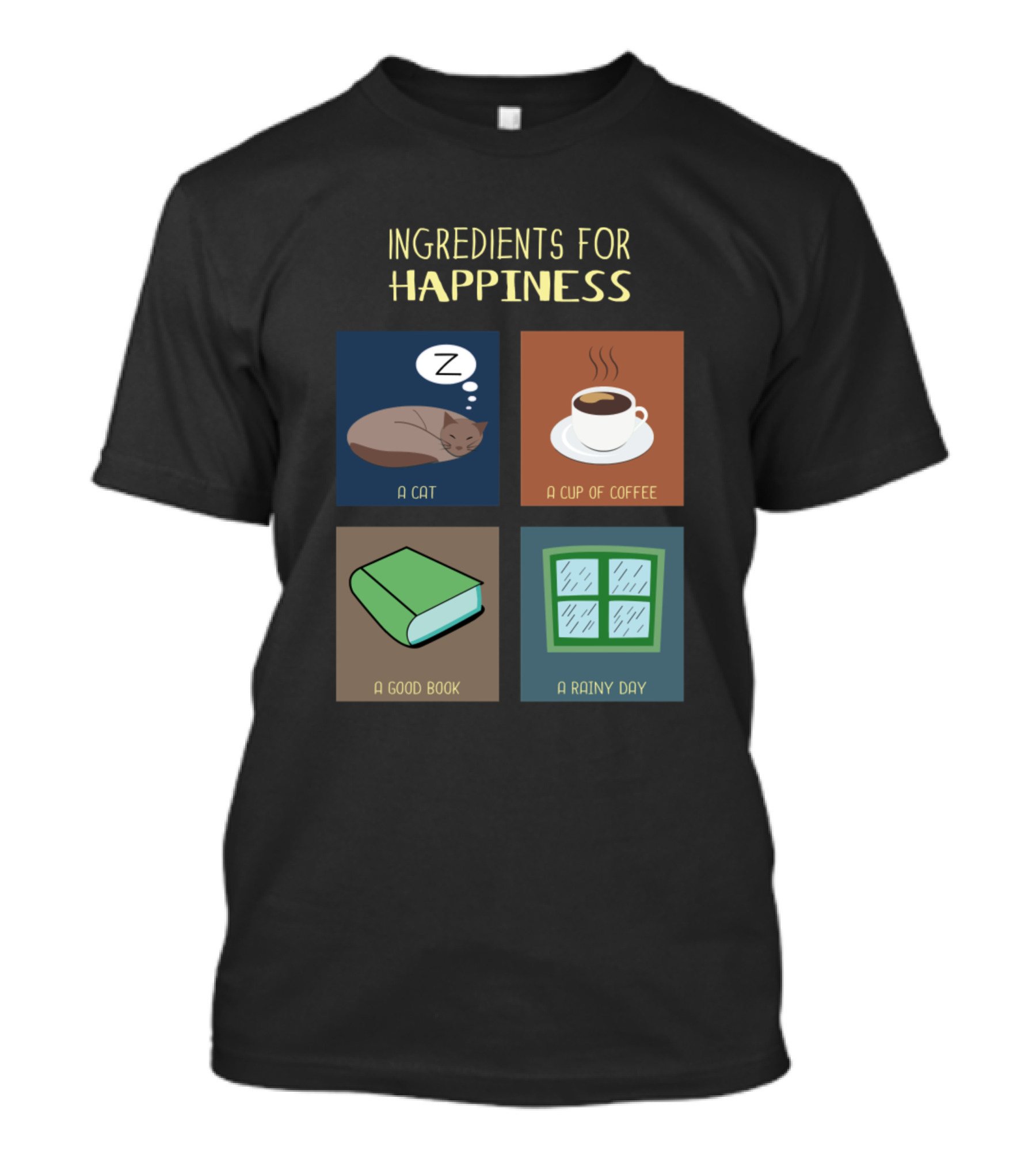 Ingredients For Happiness: A Cat, A Cup Of Coffee, A Good Book, A Rainy Day T-Shirt