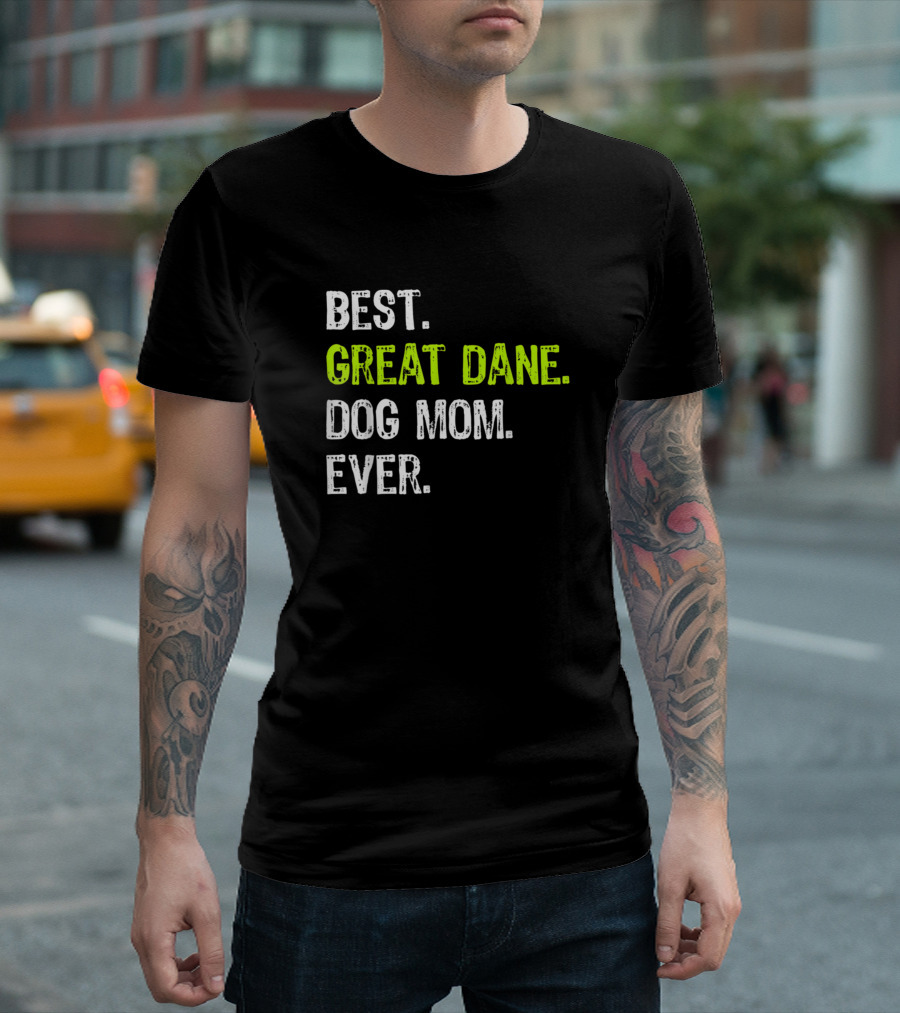 Best Great Dane Dog Mom Ever Dog Lovers T-Shirt