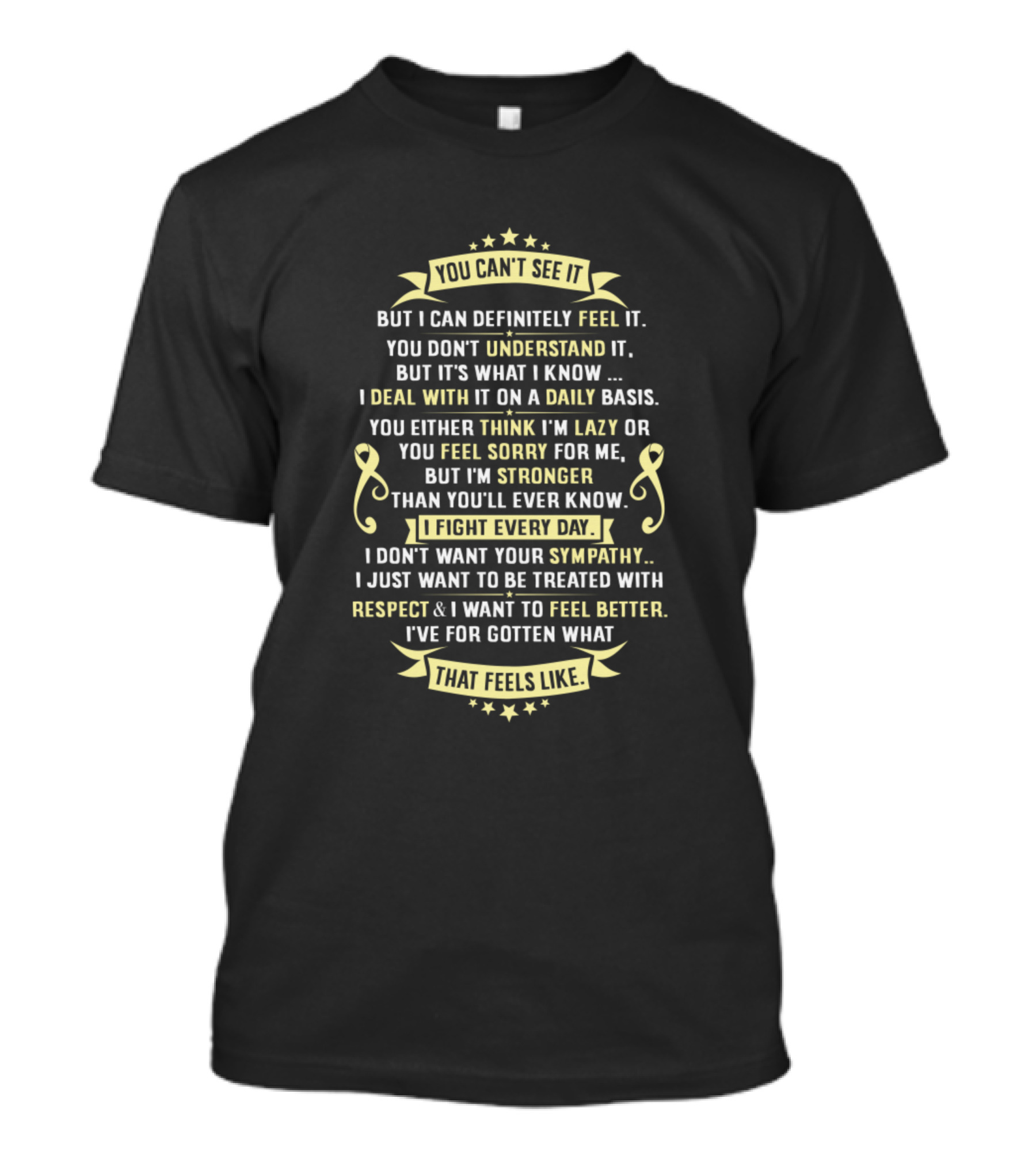 You Can't See It I Fight Every Day With Respect And Feel Better T-Shirt