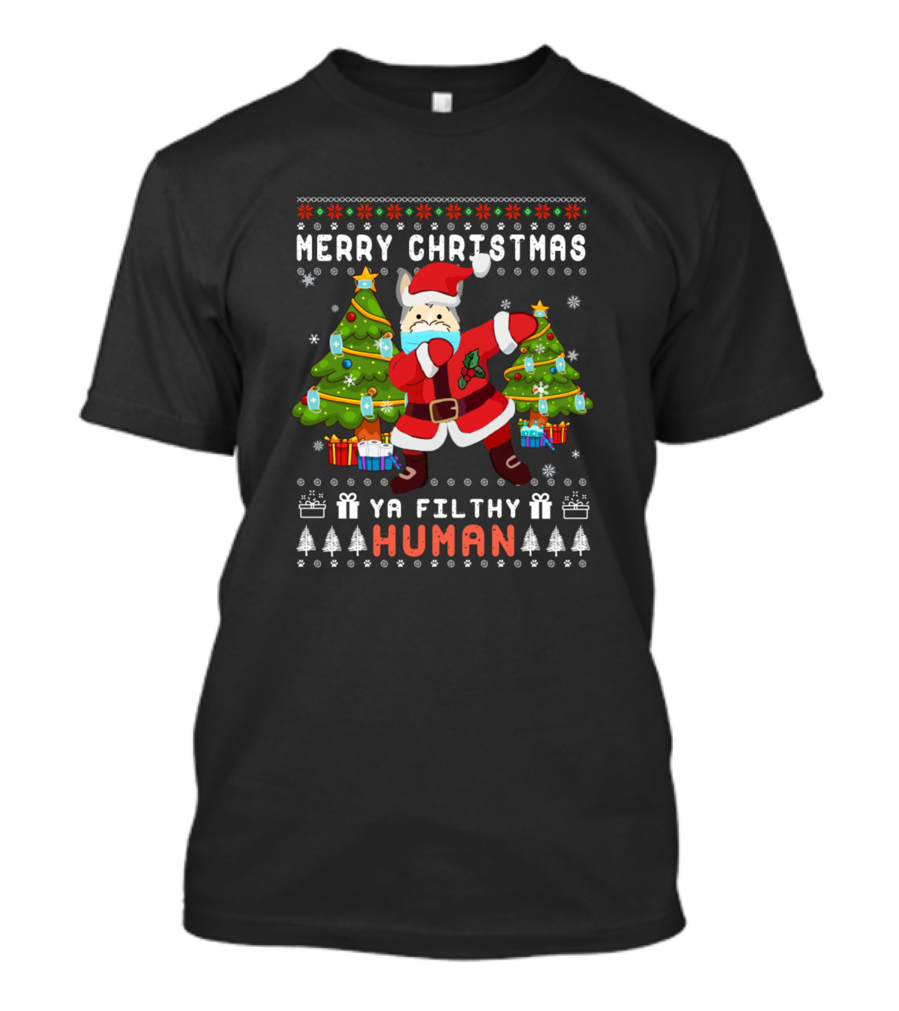 Merry Christmas Ya Filthy Human Santa Dab With Christmas Trees And Presents T-Shirt