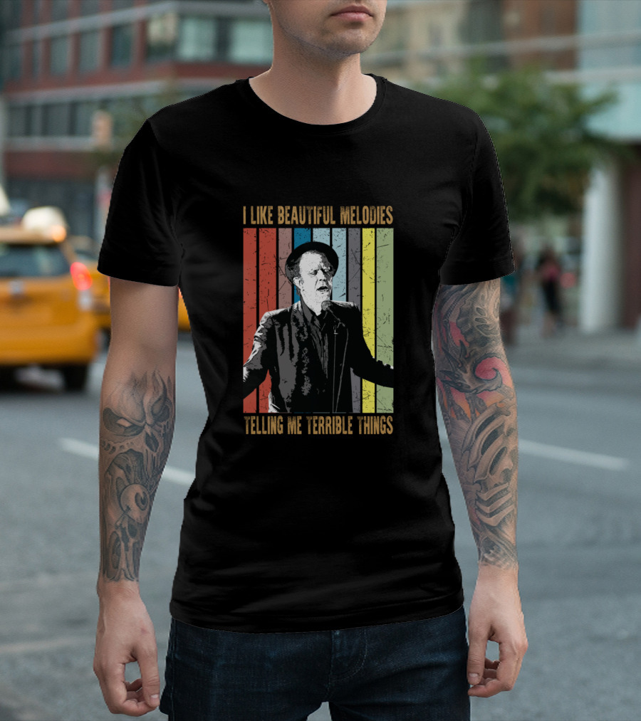Retro Tom Waits I Like Beautiful Melodies Telling Me Terrible Things T-Shirt