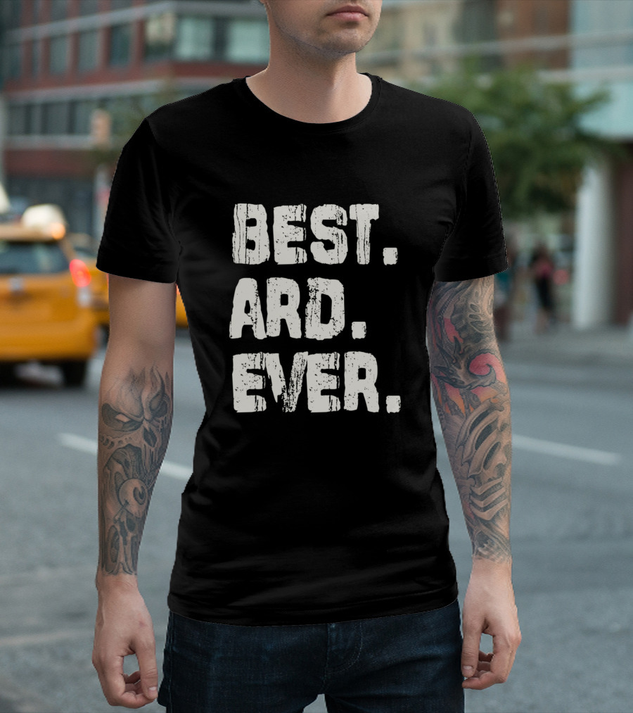 Best Ard Ever Name Birthday Middle Name Family T-Shirt